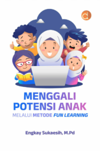 Image of MENGGALI POTENSI ANAK MELALUI METODE FUN LEARNING