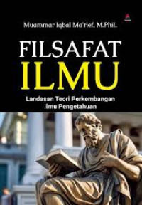 Image of Filsafat Ilmu Landasan Teori Perkembangan Ilmu Pengtahuan