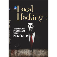 Image of Local Hacking: Teknik Menembus Pertahanan Sebuah Komputer