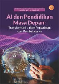 Image of AI dan Pendidikan Masa Depan : Transformasi dalam Pengjaran dan Pembelajaran